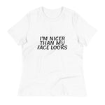 Load image into Gallery viewer, I&#39;m nicer than y face looks - Women&#39;s Relaxed T-Shirt
