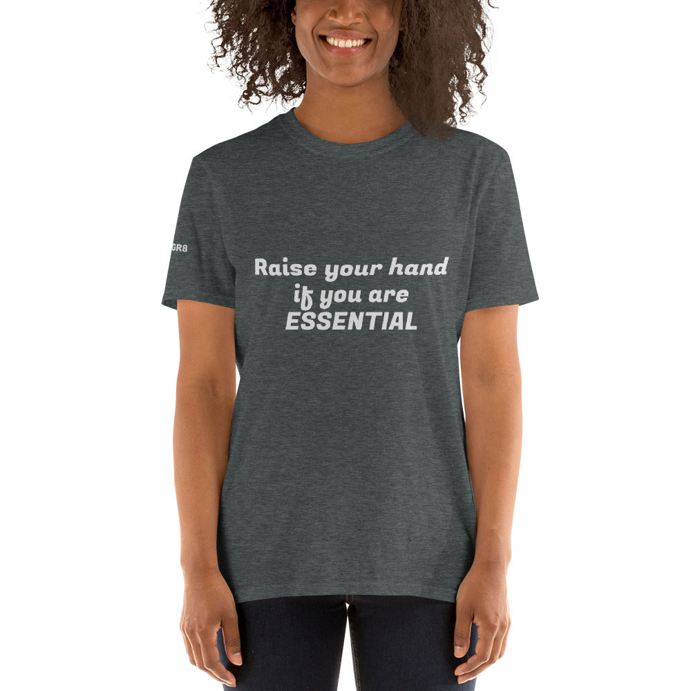Raise your hand Essential Worker Short-Sleeve Unisex T-Shirt
