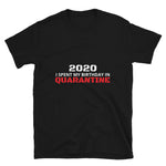 Load image into Gallery viewer, I Spent My Birthday in Quarantine Short-Sleeve Unisex T-Shirt
