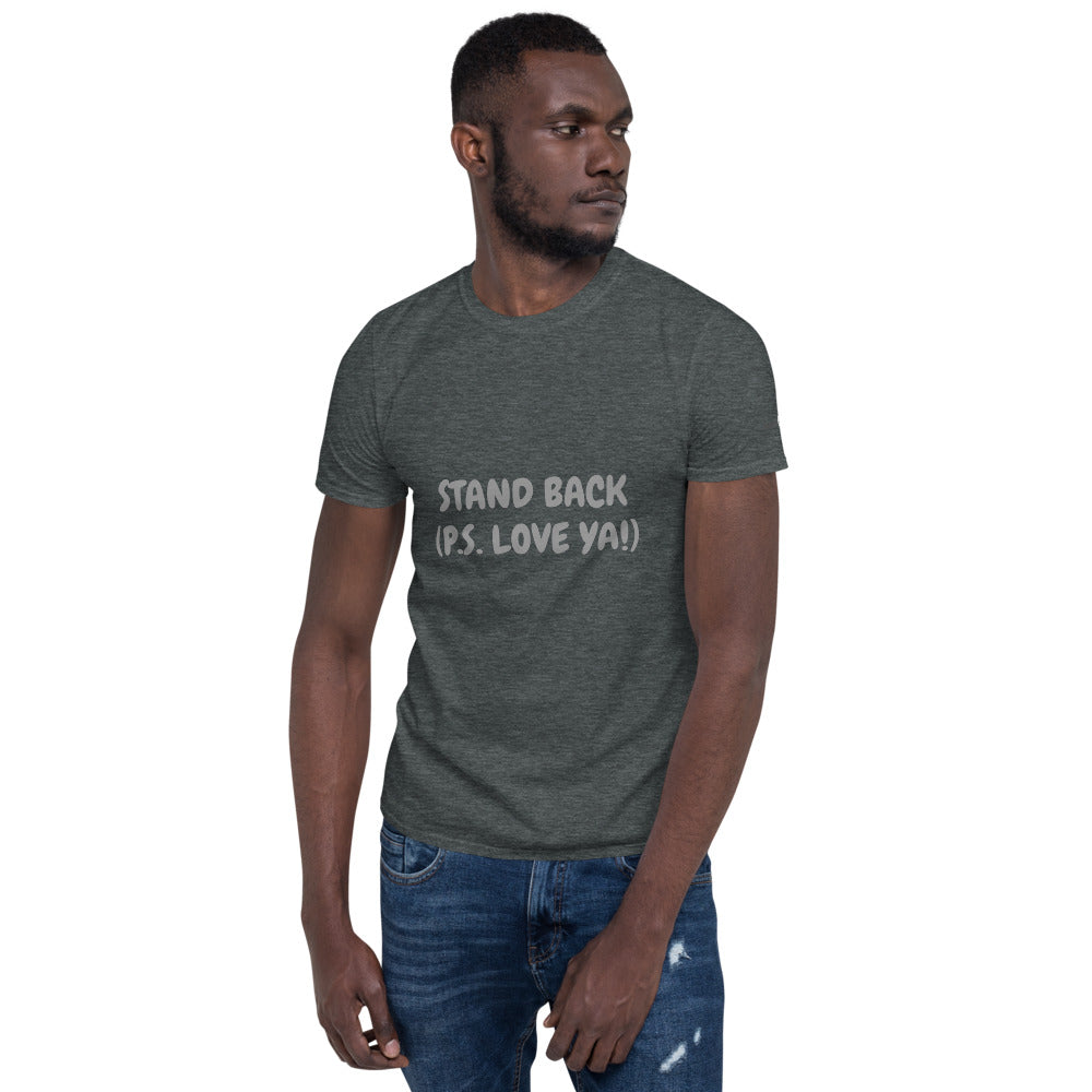 Stand Back "P.S. Love ya!" Social Distnacing Short-Sleeve Unisex T-Shirt