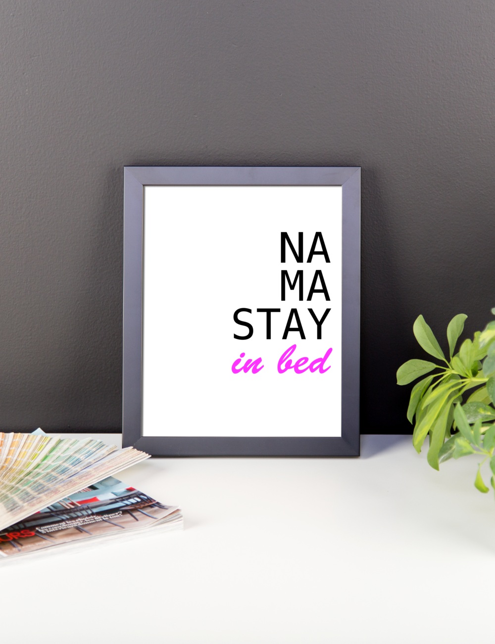 NA MA STAY in bed - YOGA Matte Paper Framed Poster