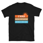Load image into Gallery viewer, I was social distancing before it was cool - Short-Sleeve Unisex T-Shirt
