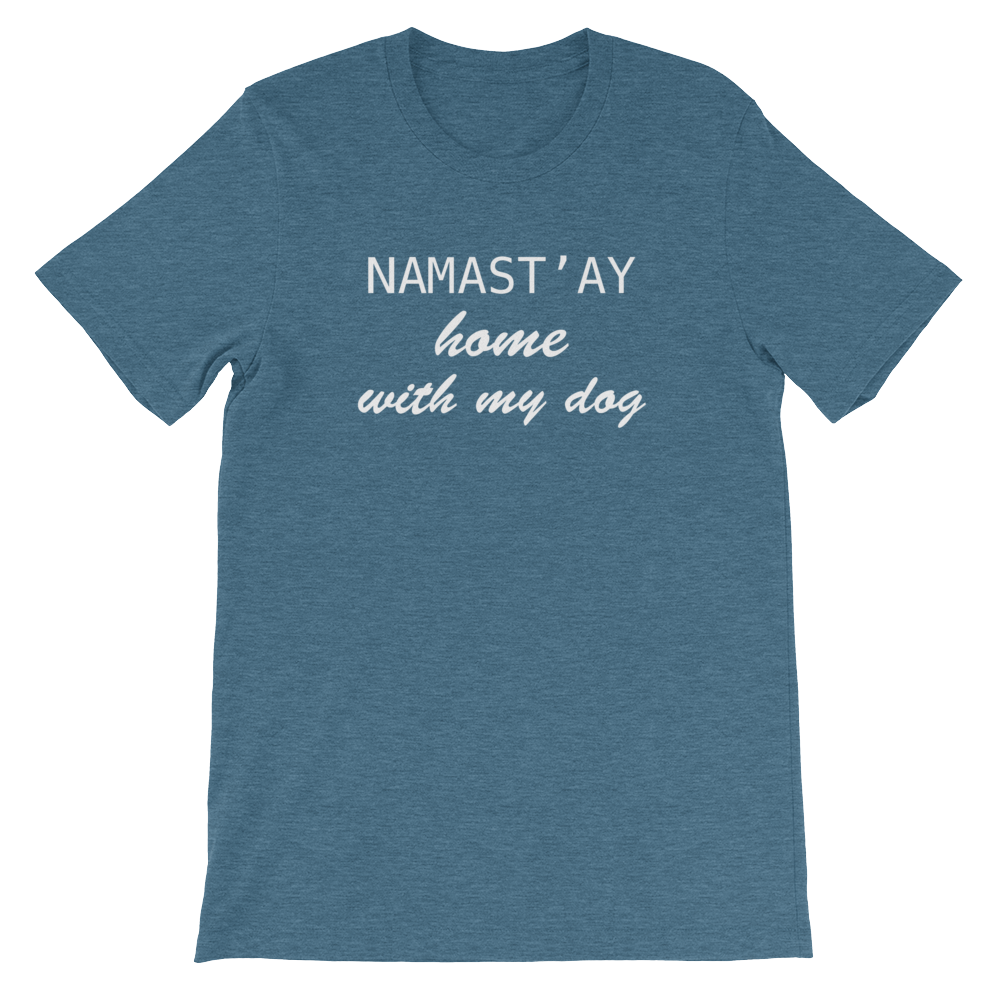 Namast'ay home with my dog Unisex short sleeve t-shirt