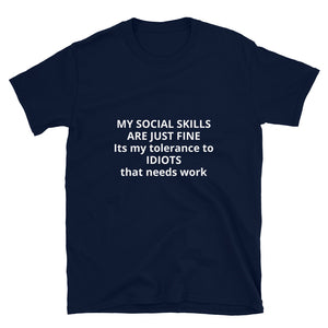 My Social Skills are just fine Short-Sleeve Unisex T-Shirt