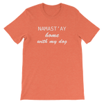 Load image into Gallery viewer, Namast&#39;ay home with my dog Unisex short sleeve t-shirt

