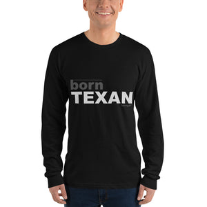Born Texan Long sleeve t-shirt