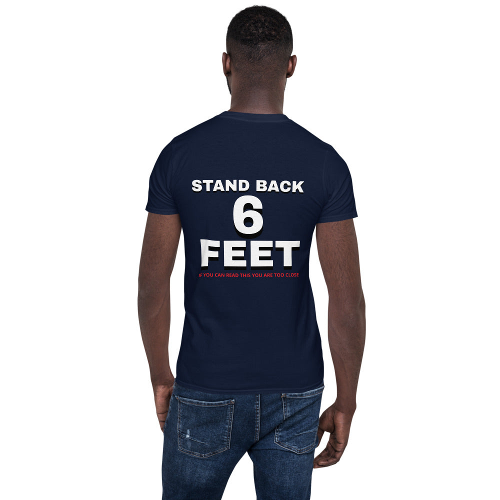 Stand back 6 feet Short-Sleeve Unisex T-Shirt