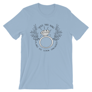 Does this ring make me look engaged - Wedding Unisex short sleeve t-shirt
