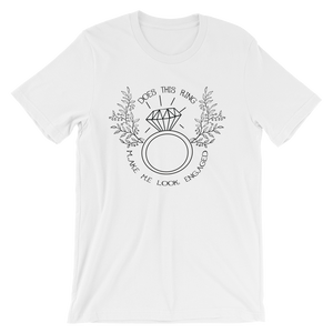 Does this ring make me look engaged - Wedding Unisex short sleeve t-shirt